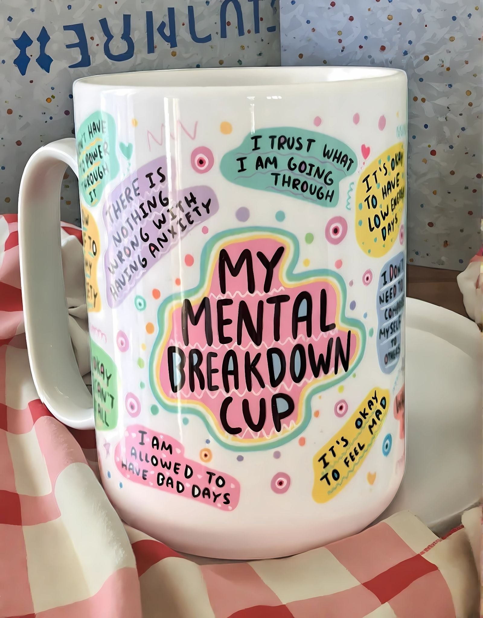 My Mental Breakdown Mug 15oz – Self-Care Affirmation Cup, Mental Health Gift for Her or Best Friend