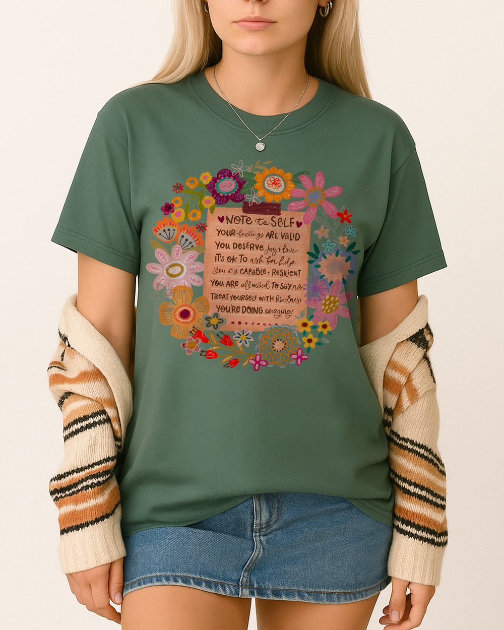 Moss Comfort Colors 1717 shirt with boho flowers and “You Are Enough” inspired note to self