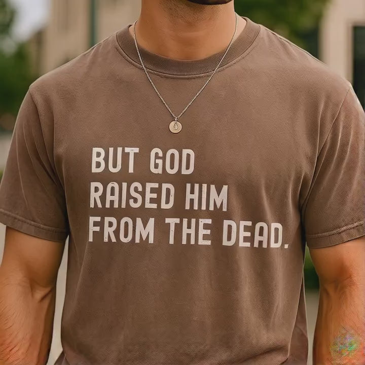 Acts 13:30 Shirt, But God Raised Him From the Dead, Christian Bible Verse Tee, Comfort Colors Unisex T-Shirt, Religious Gift for Men & Women
